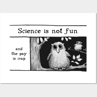 Science is not fun Posters and Art